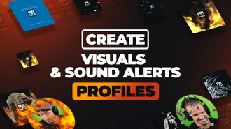 Create and manage your Visuals & Sound Alerts profiles